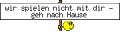 spielnichtmehrmit.gif